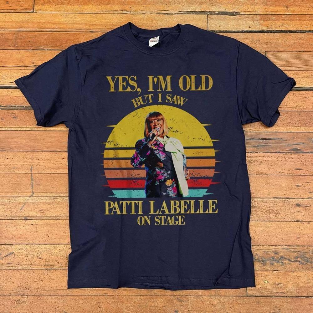 Yes I_m Old But I Saw Patti Labelle On Stage T-Shirt